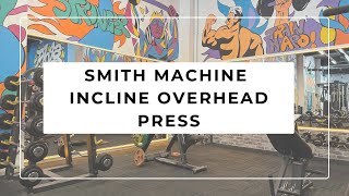 SMITH MACHINE INCLINE OVERHEAD PRESS [upl. by Aicilaana]