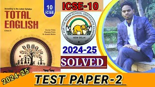 ICSE10  TOTAL ENGLISH SOLUTIONS OF 202425  TEST PAPER2  Solved Test Paper2 test paper2 🔥 [upl. by Sergu]