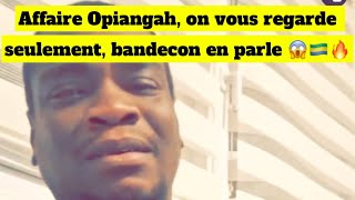 Affaire Opiangah on vous regarde seulement bandecon en parle 😱🇬🇦🔥 [upl. by Lorusso]