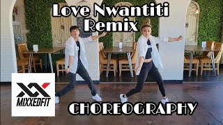 Love Nwantiti Remix  Ckay MIXXEDFIT Dance Fitness Choreography [upl. by Akinet707]