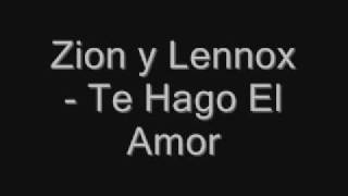 Zion y Lennox  Te Hago el amor [upl. by Nemzaj516]