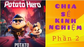 POTATO HERO  Vệ binh ngày tận thế  Góc chia sẻ kinh nghiệm  P2 [upl. by Disharoon]