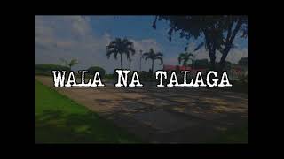 WALA NA TALAGA Lyrics  Parokya ni Edgar [upl. by Enomal]