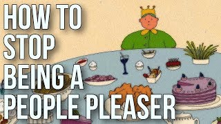 How to Stop Being a People Pleaser [upl. by Dupin631]