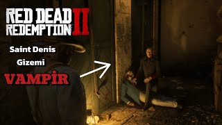 Saint Denis Vampiri  RDR2 Gizemleri [upl. by Myrt570]