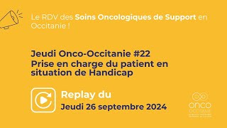 Jeudi OncoOccitanie 22  La prise en charge du patient en situation de handicap [upl. by Allista696]