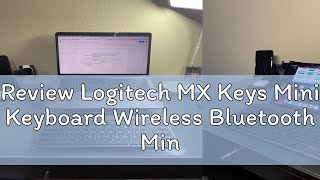 Review Logitech MX Keys Mini Keyboard Wireless Bluetooth Minimalist Backlit Illuminated for Power U [upl. by Llennyl]