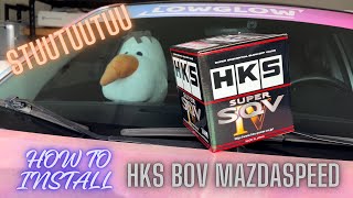 HKS BOV MAZDASPEED 3 INSTALLATION [upl. by Aniroc]