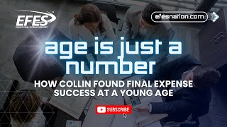 Age is Just a Number – How Collin Found Final Expense Success at a Young Age [upl. by Warga]