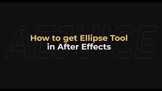 How to get ellipse tool in after effects  AEJuice Tutorials [upl. by Itsirk]