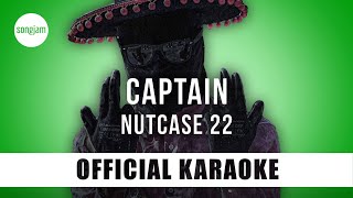 Nutcase 22  Captain Official Karaoke Instrumental  SongJam [upl. by Thury]