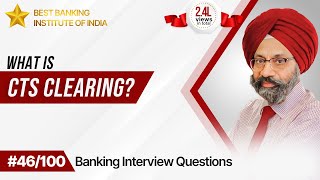 What is CTS Clearing  Banking Interview Questions and Answers  Mr Jasbir Singh  IPB India [upl. by Maillw]