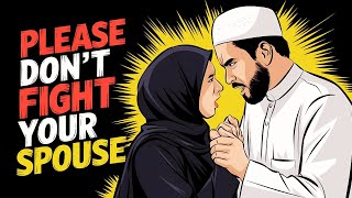 Please Dont Fight Your Spouse I Nouman Ali Khan marriageadvice [upl. by Letch]