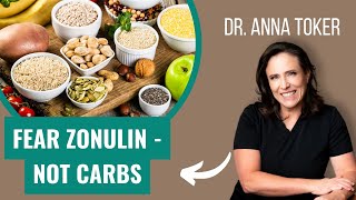 Fear Zonulin  Not Carbs [upl. by Maressa284]