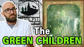 The Curious Case of the Green Children of Woolpit [upl. by Lander516]