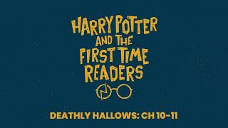 Harry Potter and the First Time Readers Deathly Hallows  Ch 1011 [upl. by Leasim]