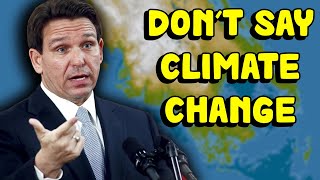 Ron Desantis Is DESTROYING Florida With The Dont Say Climate Change Bill [upl. by Nylirej]