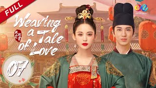 【ENG DUBBED】Weaving a Tale of Love EP7 Starring Gulnazar  Timmy Xu风起霓裳 [upl. by Nikral659]