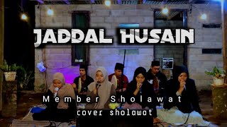 Jaddal Husain II Member Sholawat II Cover Sholawat [upl. by Ahsenad506]