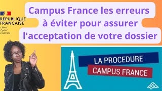 Campus France  Les Erreurs à Éviter pour Assurer lAcceptation de Votre Dossier [upl. by Mathi]