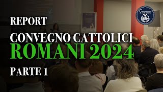 Convegno Cattolici Romani 2024  PARTE 1 [upl. by Rafaelle]