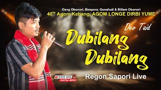 DUBILANG DUBILANG  New Mising Song  Dev Taid  Live at Regon Sapori  Agom Kébang Dírbí Yumé [upl. by Eigna]