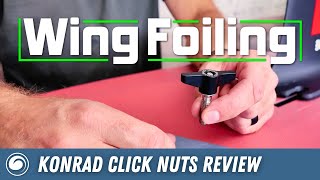 Save Time and Reduce Drag  Why Konrad Click Nuts Are a MustHave for Foilers [upl. by Edmonds]