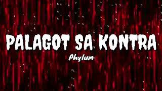 PALAGOT SA KONTRA  Phylum lyrics bisrock [upl. by Inor838]