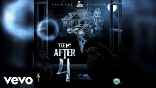 TeeJay  After 4 Official Audio [upl. by Yemorej]