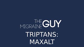 The Migraine Guy  Triptans Maxalt [upl. by Demp550]