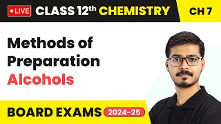 Methods of Preparation of Alcohols  Alcohols Phenols and Ethers  Class 12 Chemistry Ch 7  live [upl. by Annmaria]