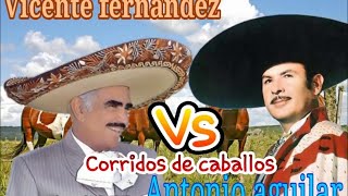 Corridos de caballos Vicente Fernandez y Antonio Aguilar  3 Hora Mix Puros Corridos De Caballo [upl. by Colier]