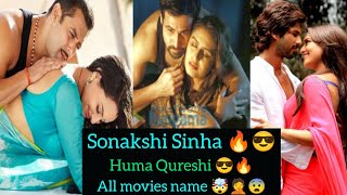 Sonakshi Sinha 🔥 Huma Qureshi 🔥 all movies name 😎 [upl. by Maren]