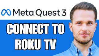 How To Cast My Meta Quest 3 To My Roku TV Connect Meta Quest 3 To Roku TV [upl. by Adnahsar]