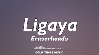 Ligaya  Eraserheads with lyrics 🎵 [upl. by Anikat385]