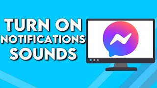 How To Turn On Notifications Sounds on Facebook Messenger PC [upl. by Remliw]