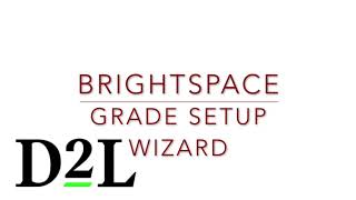 Brightspace Gradebook 1 Setting up Your Brightspace Gradebook with the Setup Wizard Tool [upl. by Ecneret]