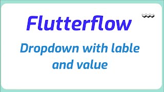 Flutterflow dropdown with label and value [upl. by Cowles]