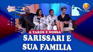 Conversa boa com Sarissari e sua familia  A tarde é nossa TV ZIMBO [upl. by Arah728]