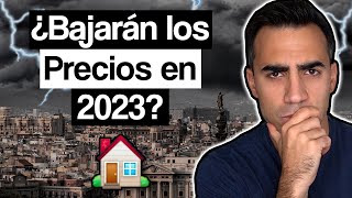 Comprar Casa en 2023 ¿Cuándo Bajarán los Precios de la Vivienda [upl. by Britt]