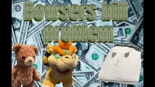 Bowsers bill problem [upl. by Pubilis]