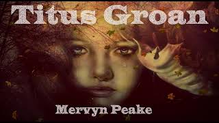 TITUS GROAN BY MERVYN PEAKE CHAPTER 69 THE EARLING 👑🌨 [upl. by Yvonne]