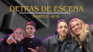 Extra en MORFEO  WOS  DETRAS DE ESCENA [upl. by Eelloh]