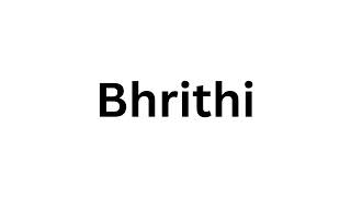 How to pronounce the Indian name Bhrithi like a native speaker [upl. by Calabrese369]