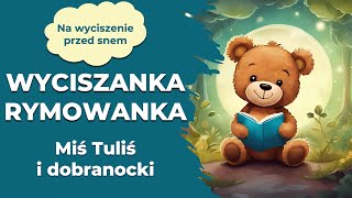 Wyciszanka Miś Tuliś i dobranocki [upl. by Darrick]