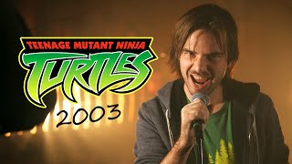 Teenage Mutant Ninja Turtles 2003 Theme Cover Extended  TMNT [upl. by Enerual]