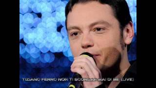 Tiziano Ferro  Non Ti Scordar Mai Di Me Live [upl. by Neibart]