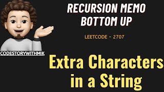 Extra Characters in a String  Recursion  Bottom Up  Easy  Leetcode 2707  codestorywithMIK [upl. by Stets442]