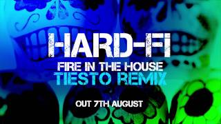 HardFi  Fire In The House tiesto Tiesto Remix Official Audio [upl. by Taft]