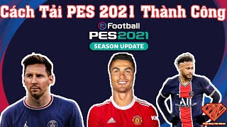 Cách Tải PES 2021 Thành Công 100 Chơi Được Online  Phạm Hùng Tiến Official [upl. by Whittemore]